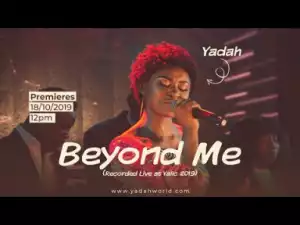 Yadah – Beyond Me